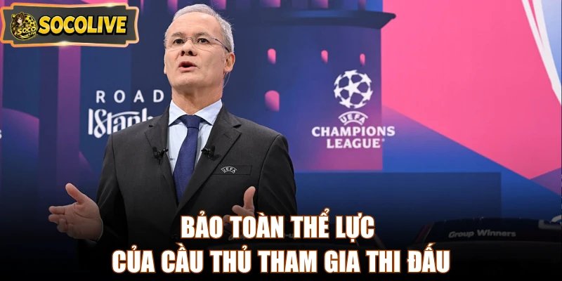Bảo toàn thể lực của cầu thủ tham gia thi đấu