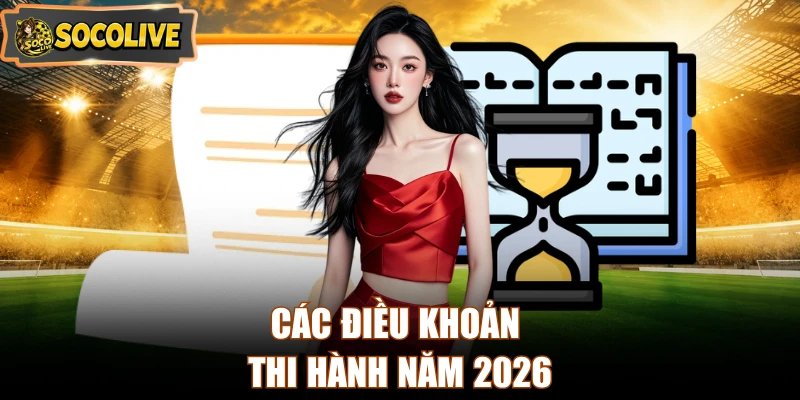 Các điều khoản thi hành năm 2026