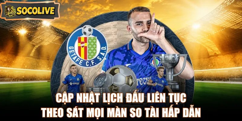 Cập nhật lịch đấu liên tục, theo sát mọi màn so tài hấp dẫn 