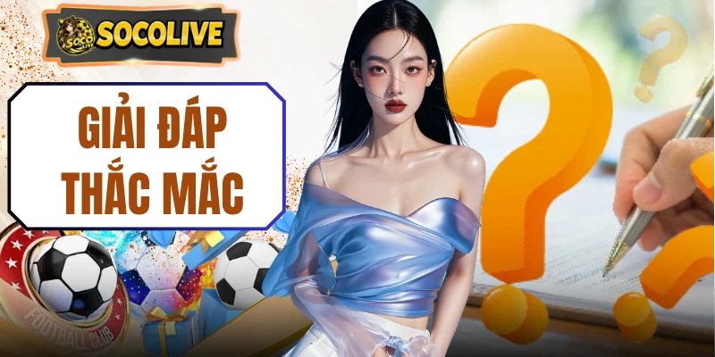 Giải Đáp Thắc Mắc Socolive - Khám Phá Hệ Thống Toàn Diện