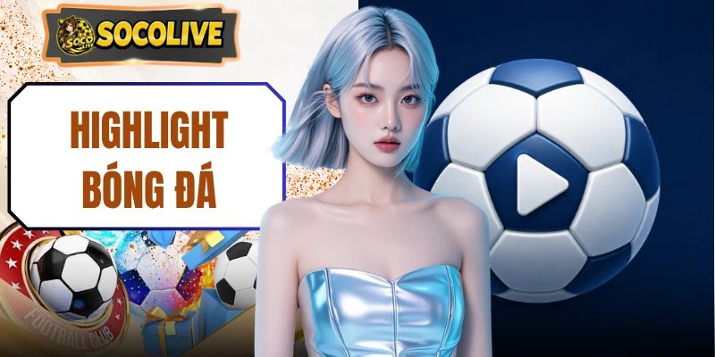 Highlight Bóng Đá | Xem Lại Hơn 100+ Bàn Thắng Đẹp 4K