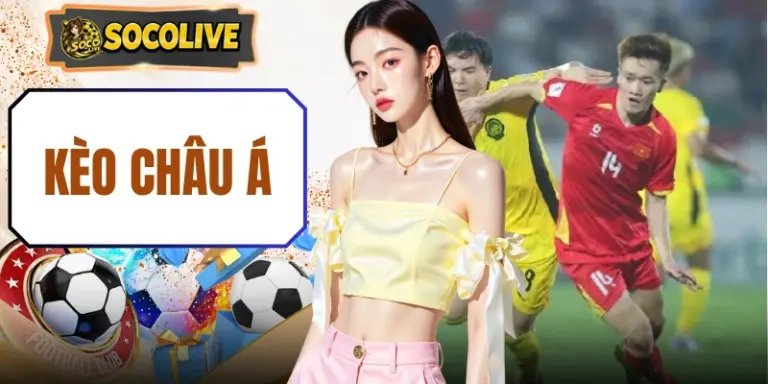 Kèo Châu Á - Dự Đoán Cược Chấp Và Hướng Dẫn Chi Tiết