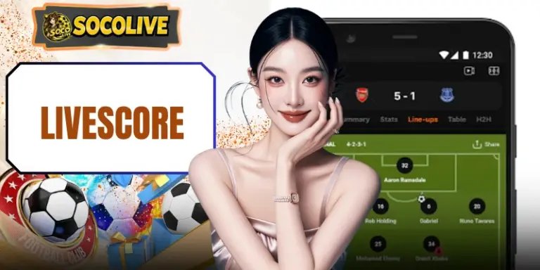 Livescore | Cập Nhật Tỷ Số Trực Tiếp Chuẩn Từng 0.1s