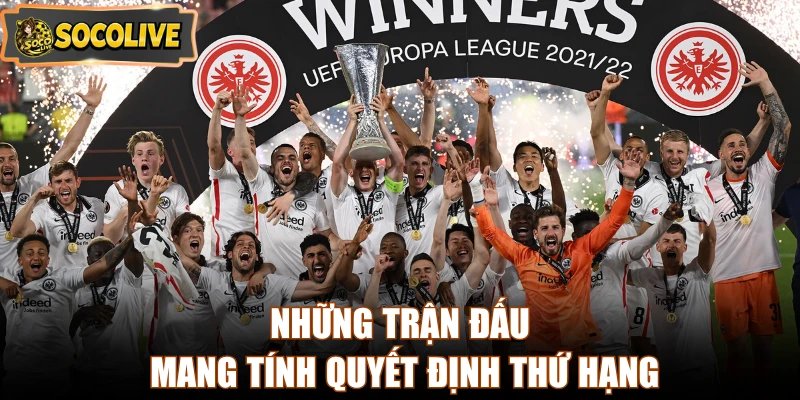 Những trận đấu mang tính quyết định thứ hạng