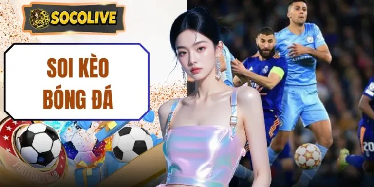Soi Kèo Bóng Đá | Dự Đoán Chuẩn 99% Từ 10 Chuyên Gia