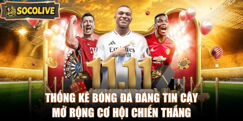 Thống kê bóng đá đáng tin cậy, mở rộng cơ hội chiến thắng