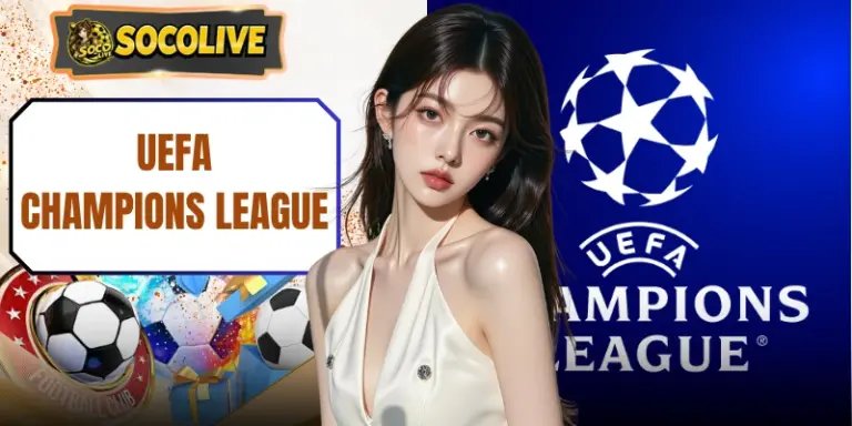 UEFA Champions League | Vũ Đài Rực Lửa Của 36 Đội Bóng Lớn